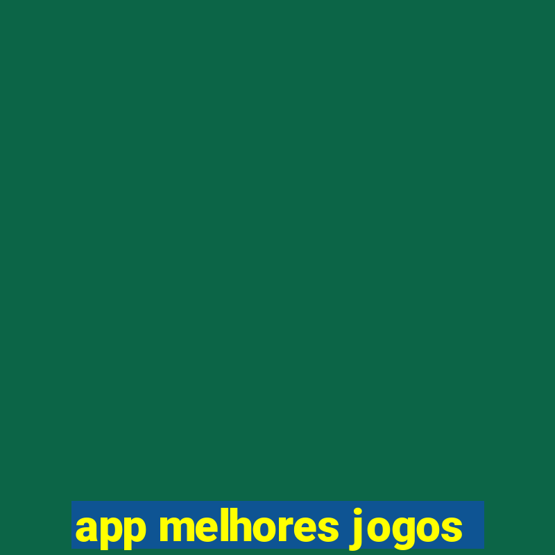 app melhores jogos